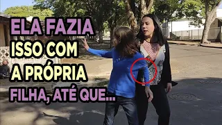 Tratava a filha da pior forma, mas algo a fez mudar...