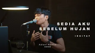 SEDIA AKU SEBELUM HUJAN - IDGITAF | Adlani Rambe (Cover)
