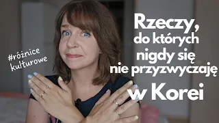 Rzeczy, do których nigdy się nie przyzwyczaję mieszkając w Korei - różnice kulturowe
