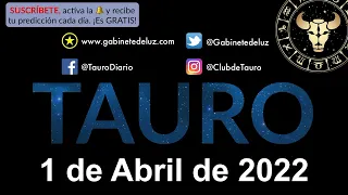 Horóscopo Diario - Tauro - 1 de Abril de 2022.