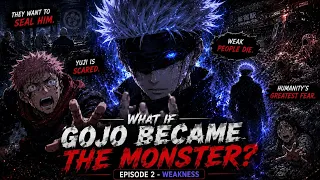 What If Gojo Became Evil? | Episode 2 Weakness | The Day Gojo Lost His Humanit