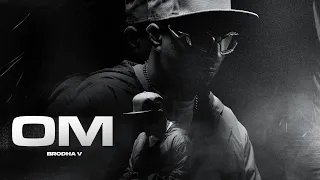 OM - Brodha V [Official Music Video]
