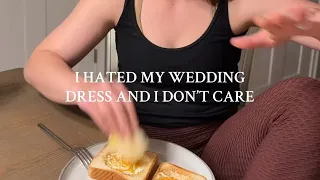 I HATED MY WEDDING DRESS AND I DON’T CARE