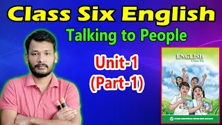 Talking to People || Part-1 || Unit-1 || Class Six New English Book Solution | Class 6 English