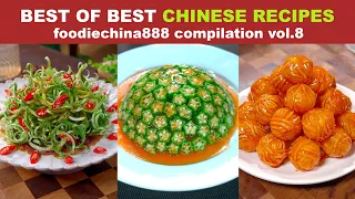 BEST OF BEST CHINESE RECIPES foodiechina888 Compilation Vol.8