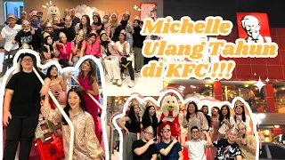 Michelle ulang tahun di KFC!??! 🤩 SURPRISE MICHELLE PALING BIKIN KAGET 😱🥰