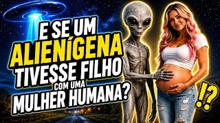 O que aconteceria se um alienígena tivesse filho com uma mulher humana 