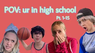 POV: ur in high school | Parts 1-15 