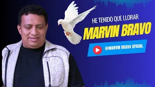 MARVIN BRAVO - HE TENIDO QUE LLORAR / OFICIAL VIDEO