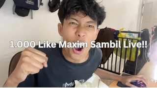 1.000 Like Live Sambil Maxim