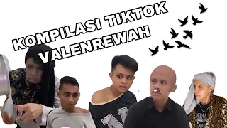 KOMPILASI TIKTOK VALENREWAH
