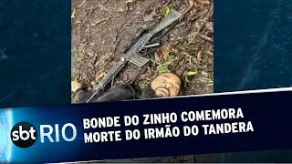Bonde do Zinho comemora morte do irmão do Tandera