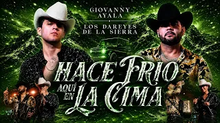 Giovanny Ayala x Los Dareyes de La Sierra - Hace Frío Aquí En La Cima - Gerencia 360 2023
