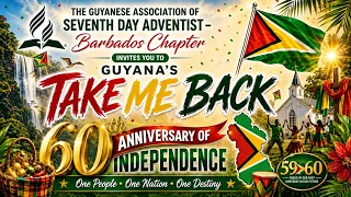 The Guyanese Association of SDA 60th Independence Service: Take Me Back!!  | May 30th, 2026