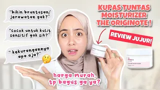 REVIEW JUJUR THE ORIGINOTE MOISTURIZER! tonton ini sblm beli!