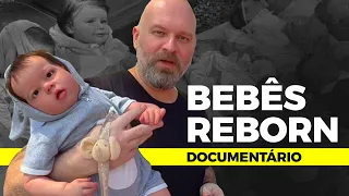 BEBÊS REBORN NÃO CHORAM - DOCUMENTÁRIO DE CHICO BARNEY SOBRE A CULTURA REBORN