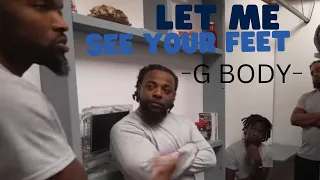 LET ME SEE YO FEET GBODY