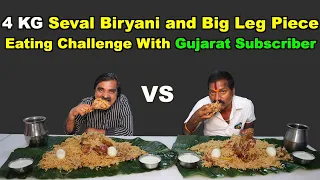 SEVAL!!! 4 KG Seval Biryani and Giant Leg Piece Eating Challenge With Gujarat Subscriber |
