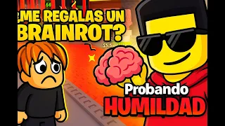 😳 LE PEDÍ HUMILDAD Y ME REGALÓ SU BRAINROT en Roblox