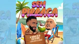SEM PIRRAÇA - MC RODRIGO DO CN FEAT NEGO DO BOREL (DENILSON O CLÍNICO)