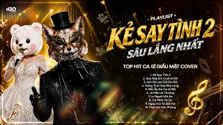 Top Hit Ca Sĩ Giấu Mặt Hay Nhất 2026 | Kẻ Say Tình 2, Sau Này Em Cưới Ai Rồi, Anh Đã Lừa Dối Em Rồi
