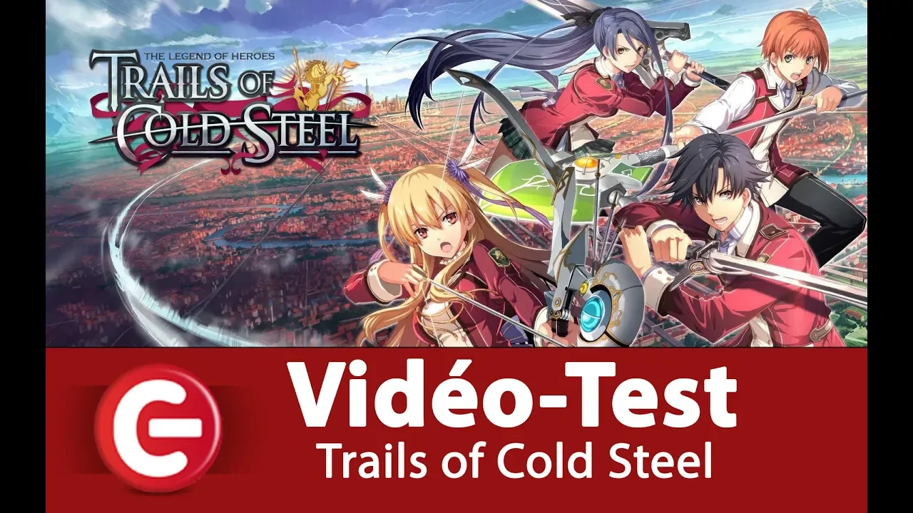 Vido-Test de The Legend of Heroes Trails of Cold Steel par ConsoleFun