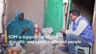 IOM and UNCERF: Working Together to Provide Life-Saving Support in Ethiopia