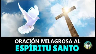 ORACIÓN MILAGROSA AL ESPÍRITU SANTO PARA UNA PETICIÓN MUY URGENTE Y DESESPERADA