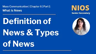 NIOS Senior Secondary - Mass Communication - Chapter 6 - What is News