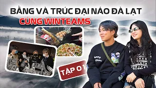 Tập1: Thế Bằng và Thanh Trúc đại náo “Đà Lạt” cùng WinTeams | Lykio, Văn Giàu, Cindy, Thanh Văn