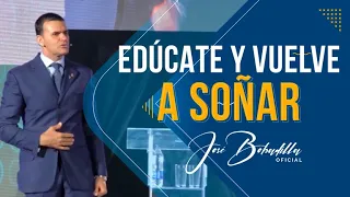 EDÚCATE Y VUELVE A SOÑAR || JOSÉ BOBADILLA