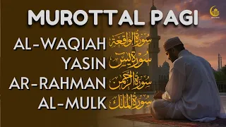 Murottal Pagi Pembuka Rezeki | Surah Al Waqiah, Yasin, Ar Rahman, Al Mulk | Alaa Aqel