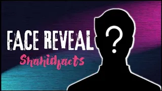 First Time FACE REVEAL by Shahidfacts...ShahidFacts is live!