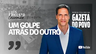 UM GOLPE ATRÁS DO OUTRO - minha coluna na GAZETA DO POVO