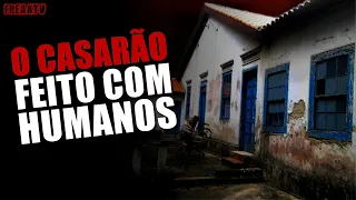 O CASARÃO FEITO COM HUMANOS EM SP:  A HISTÓRIA COMPLETA @freaktv