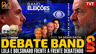 DEBATE BAND: Lula e Bolsonaro frente a frente, com Nassif & Conde | Prerrogativas
