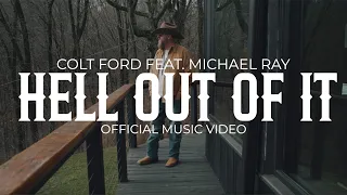 Colt Ford - Hell Out Of It (feat. Michael Ray) [Official Music Video]