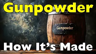 How Is Gunpowder Made?