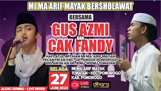 GUS AZMi & CAK FANDY BERSHOLAWAT Di MI MA'ARIF MAYAK PONOROGO