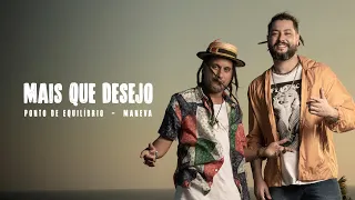 Ponto de Equilíbrio & Maneva - Mais Que Desejo (Vídeo Oficial)