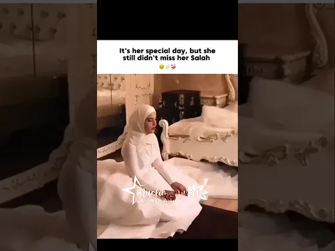 It’s her special day, but she still didn’t miss her Salah 🥹🤌🏻#viral #sad #islamicvideo #muslim