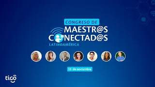 Congreso Maestr@s Conectad@s Latinoamérica  -  Día 1