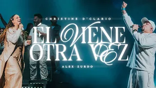 Él viene otra vez / Christine D’ Clario & Alex Zurdo