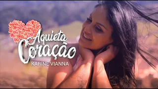 Karine Vianna // Aquieta Coração // Video Clipe Official