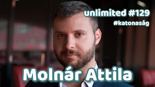 Molnár Attila #katonaság | unlimited #129