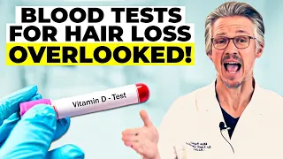 BLOOD TESTS FOR HAIR LOSS: THE CRITICAL BLOOD TESTS YOU NEED NOW!