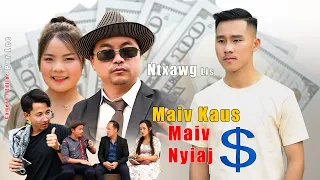 Maiv Kaus Maiv Nyiaj - Ntxawg Lis MV Full Song 2023/3/10