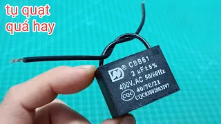 Không chỉ là tụ quạt nó còn có chức năng rất hay !