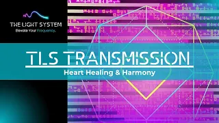 THE LIGHT SYSTEM Transmission | Heart Healing & Harmony | Share This to Help Humanity!!!