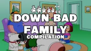 Down Bad Family COMP